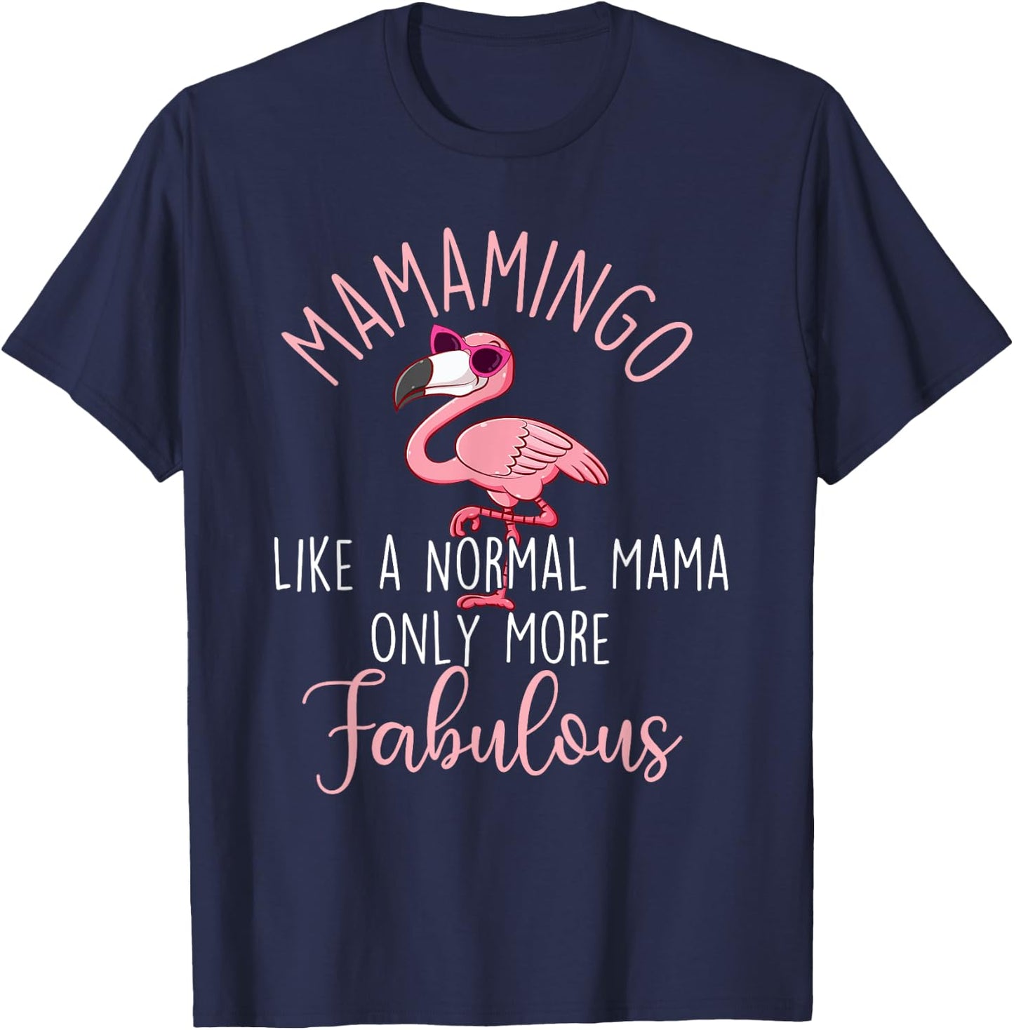 Mamamingo Like A Normal Mama - Flamingo Mother's Day T-Shirt - T-Shirt | Navy