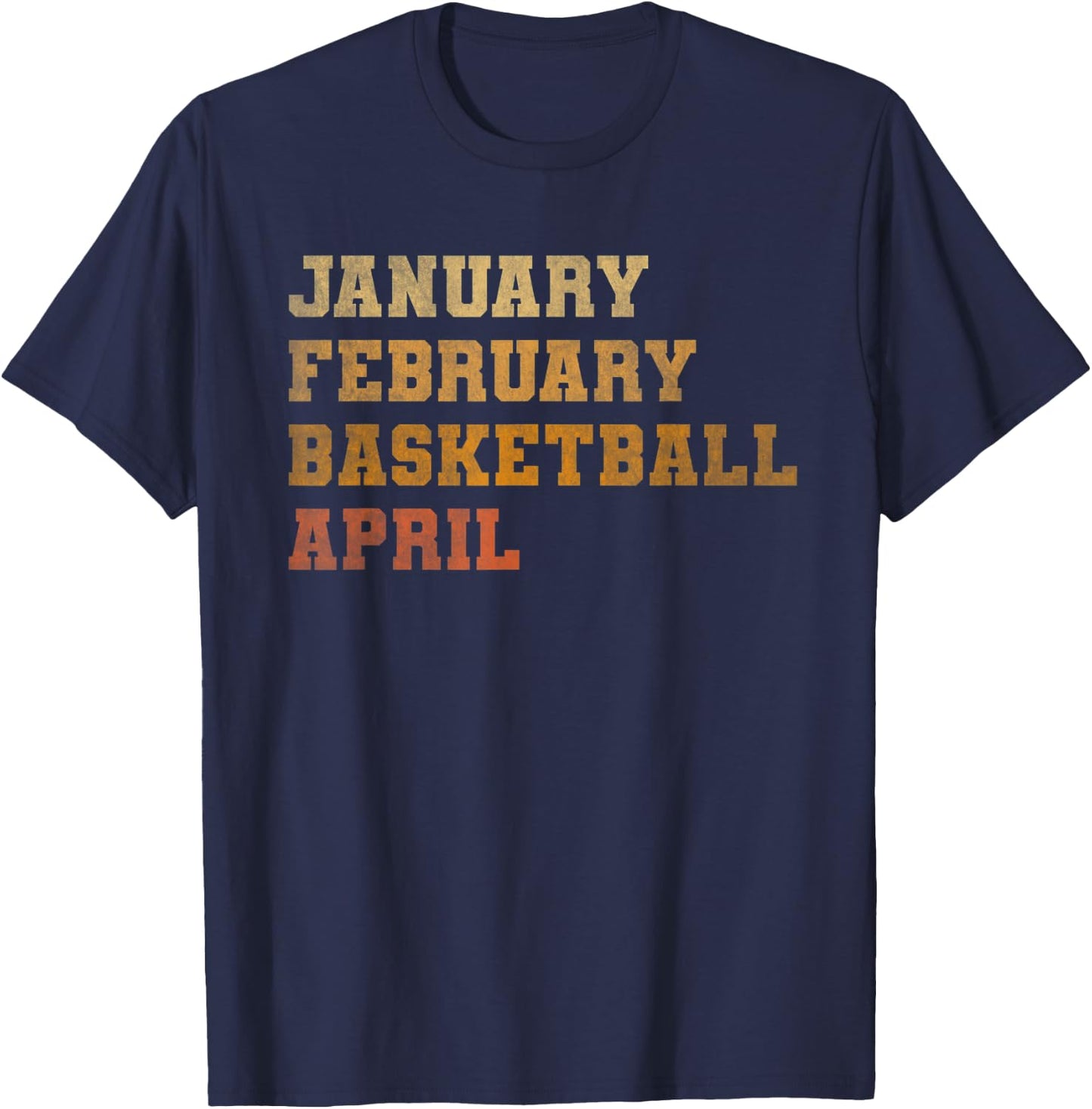 Retro Vintage January February Basketball April Men Women T-Shirt - T-Shirt | Navy