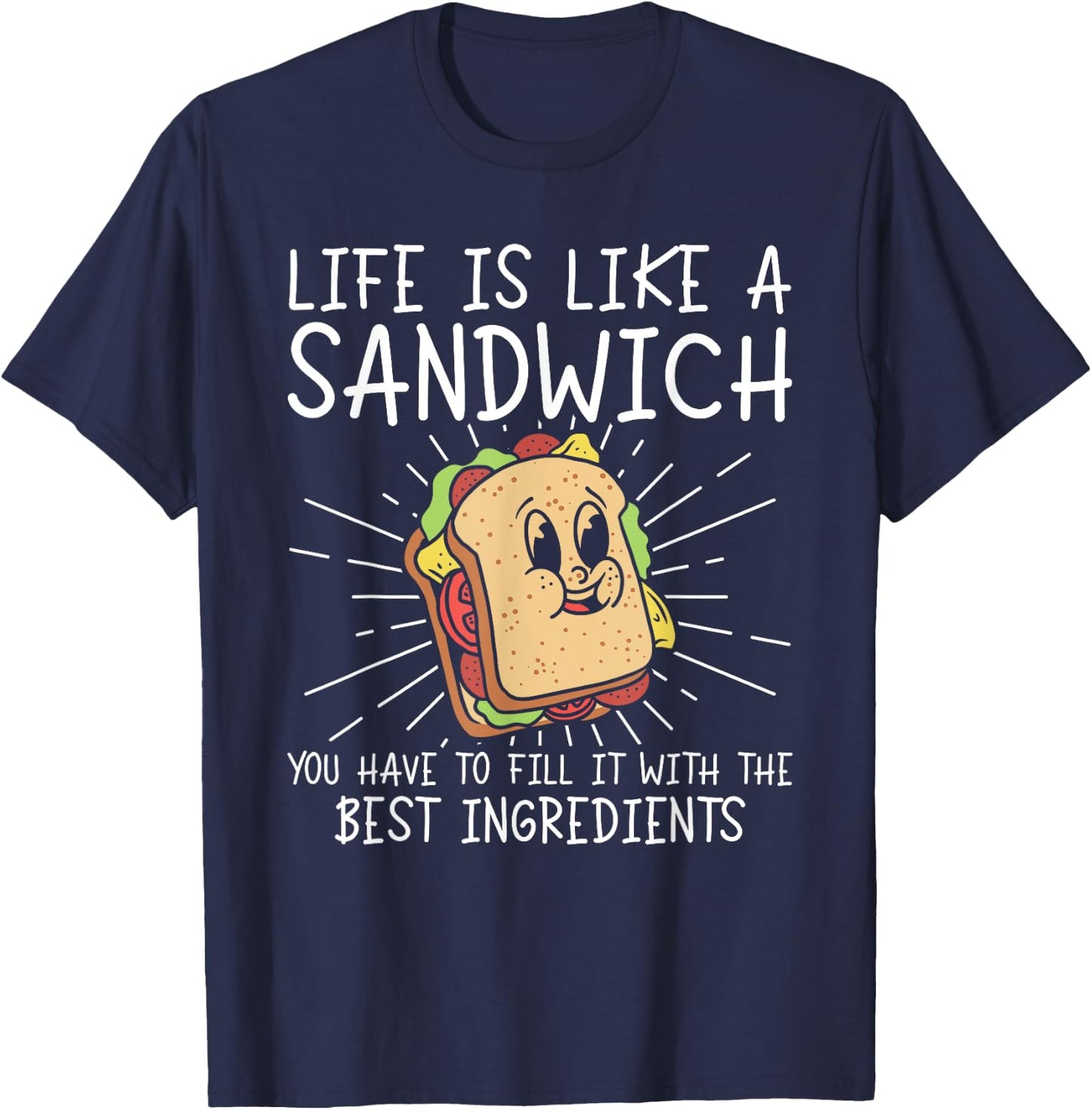 Life Is Like A Sandwich Food Lover Sandwich Lover T-Shirt - T-Shirt | Navy