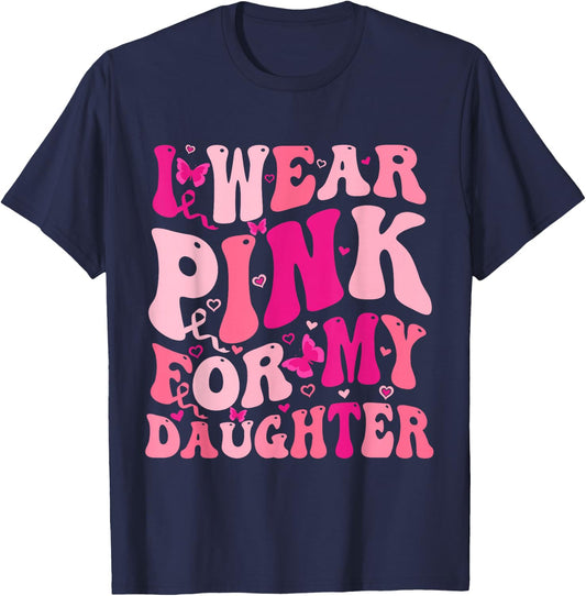 I Wear Pink For My Daughter Groovy Breast Cancer Awareness T-Shirt - T-Shirt | Navy