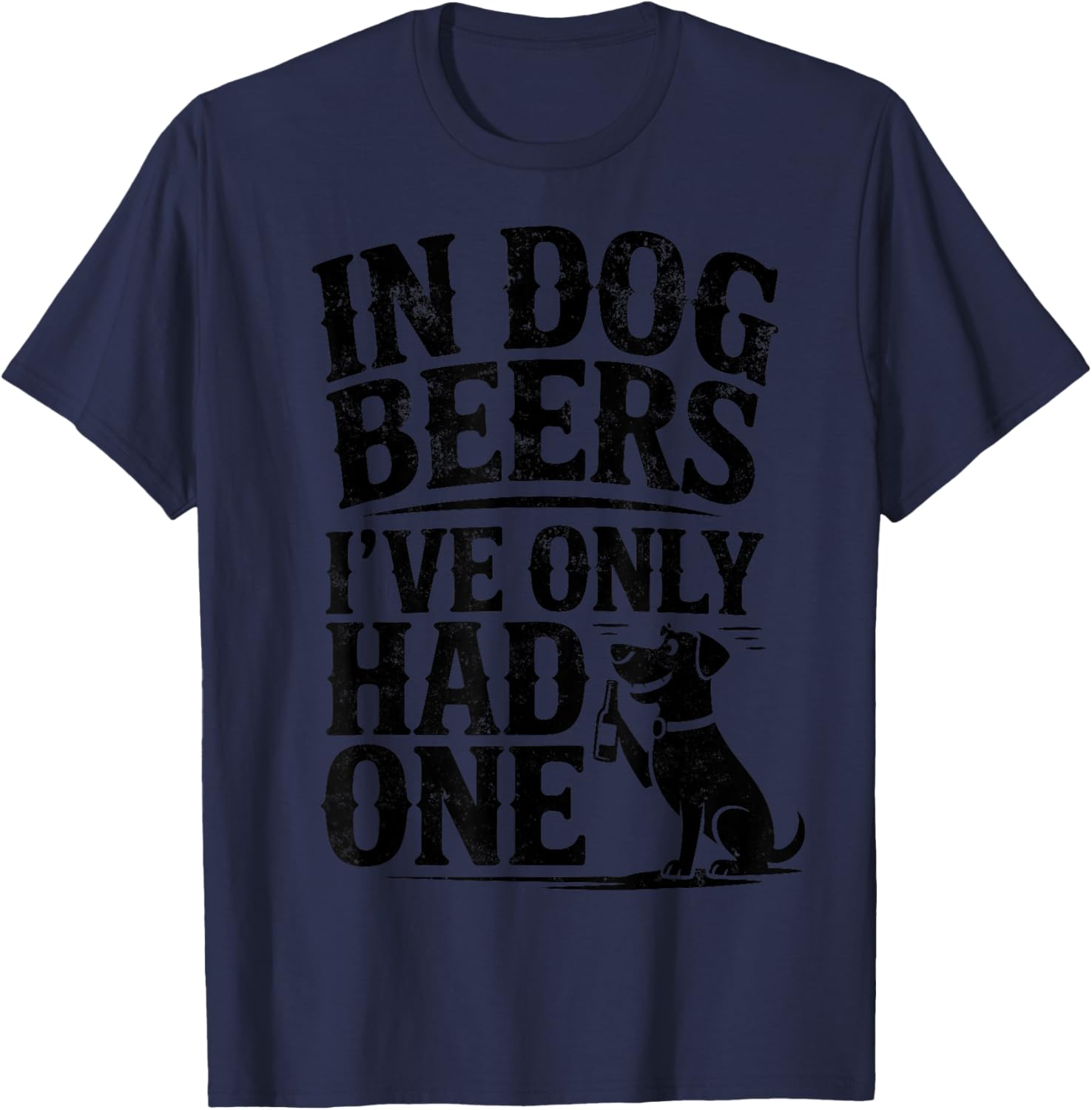 In Dog Beers I've Only Had One Funny Dogs & Beer Lover Joke T-Shirt - T-Shirt | Navy