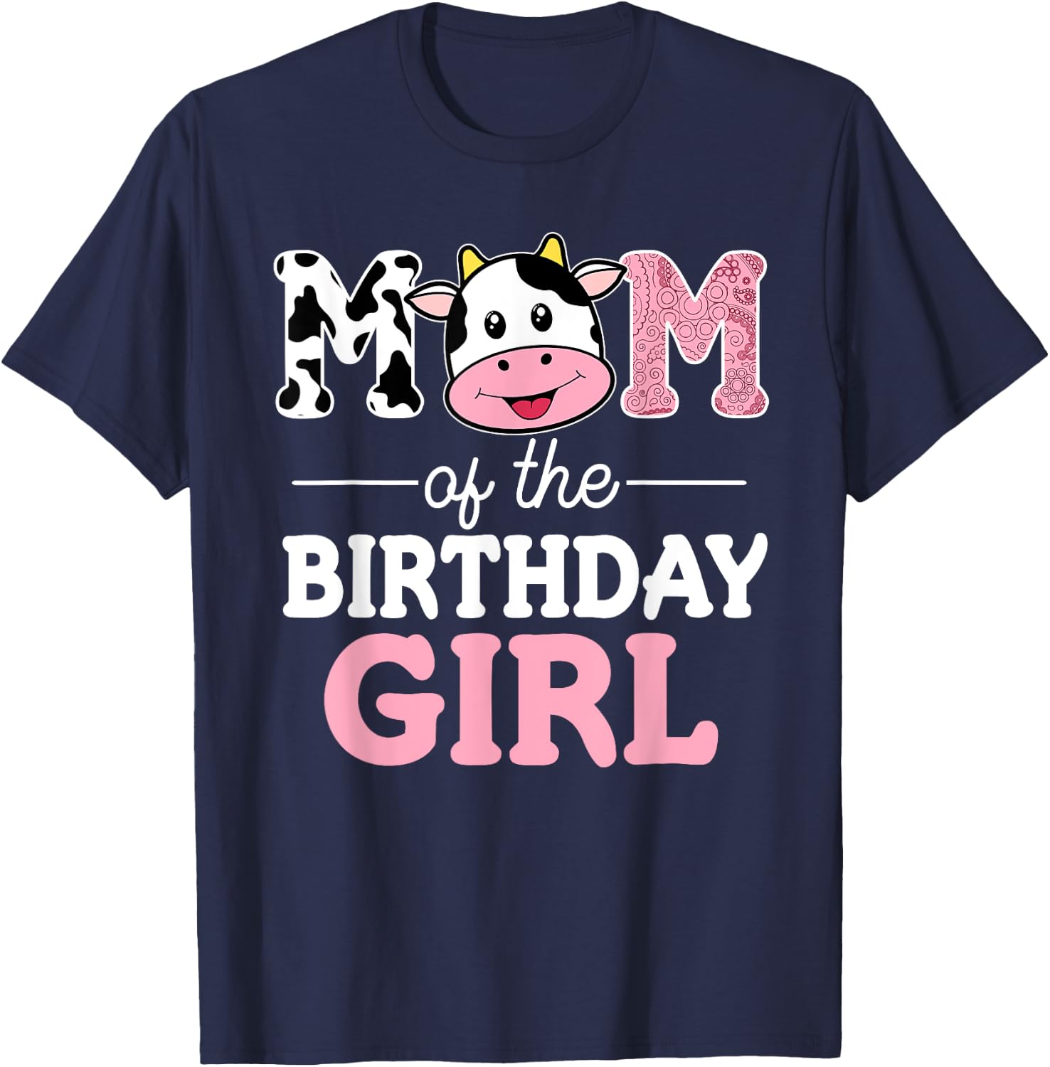 Mom of The Birthday Girl Shirt Farm Cow Mommy Mama 1st T-Shirt - T-Shirt | Navy