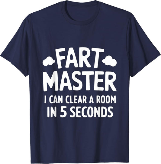 Fart Master, I Can Clear A Room 5 Seconds Funny Fart T-Shirt - T-Shirt | Navy