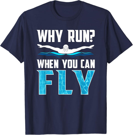 Why Run when you can fly funny swimming T-Shirt - T-Shirt | Navy