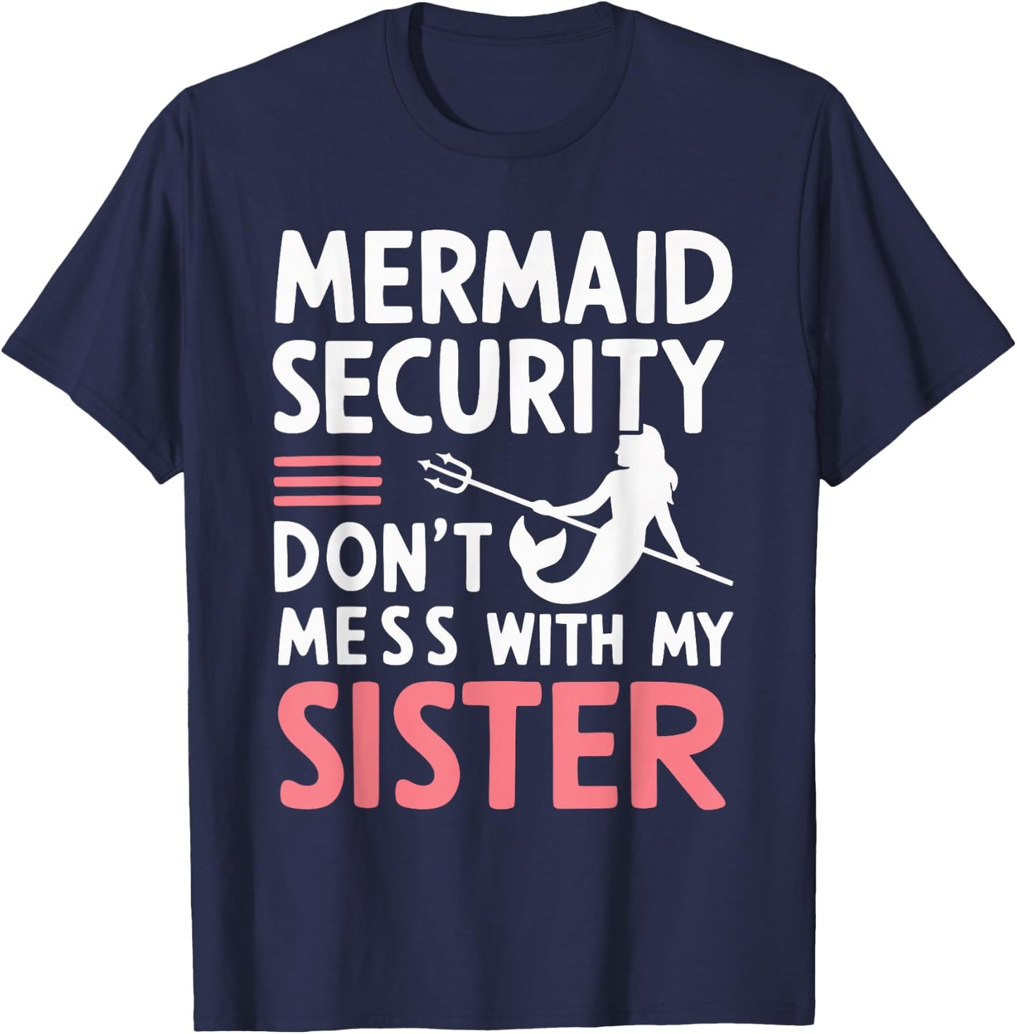 Mermaid Security Don't Mess With My Mermaid T-Shirt - T-Shirt | Navy