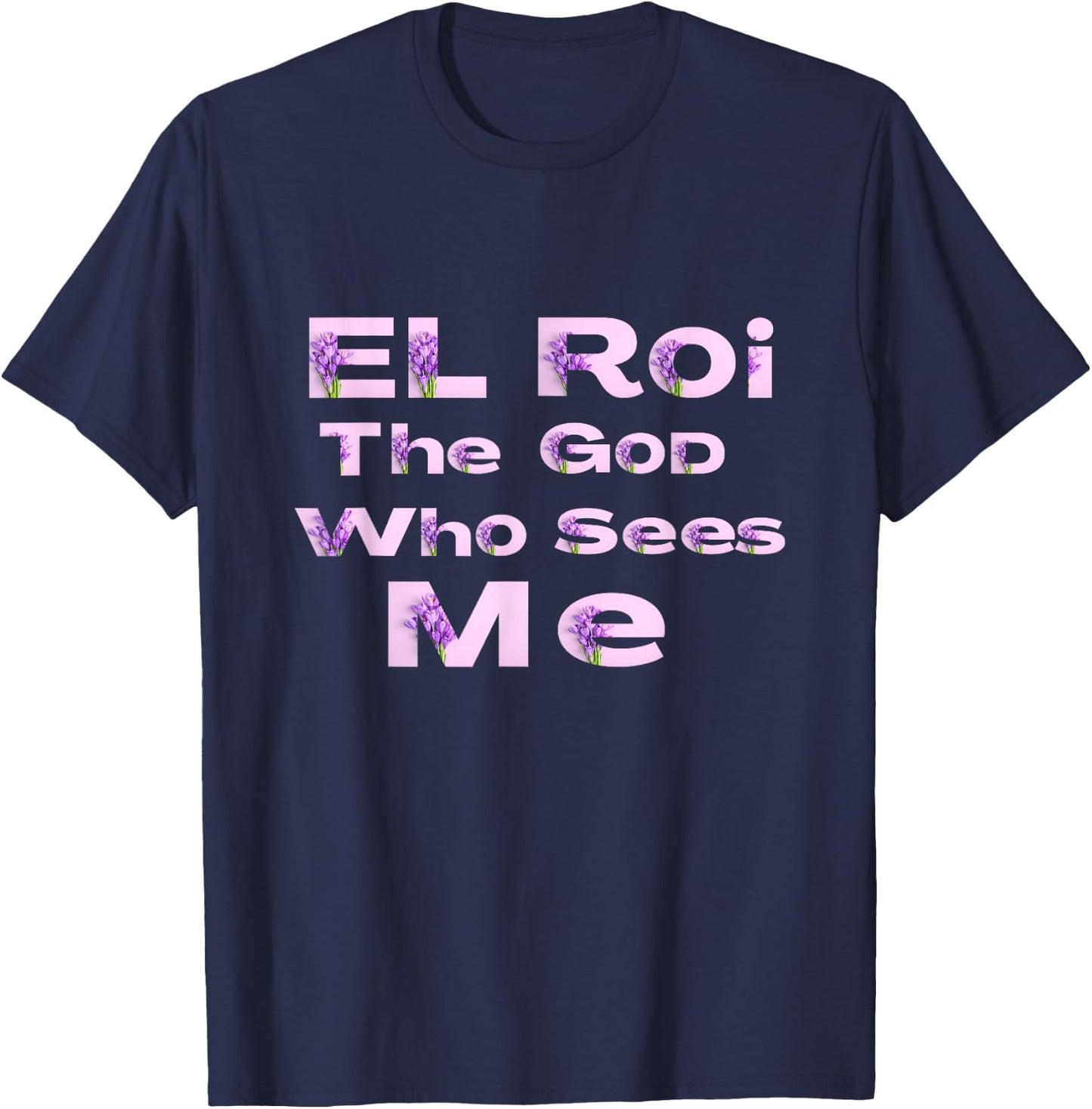 El Roi the God who Sees Me - NSPPD Morning prayer T-Shirt - T-Shirt | Navy
