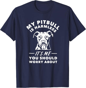 My Pitbull Is Harmless It's Me You Should Worry About Shirt T-Shirt - T-Shirt | Navy