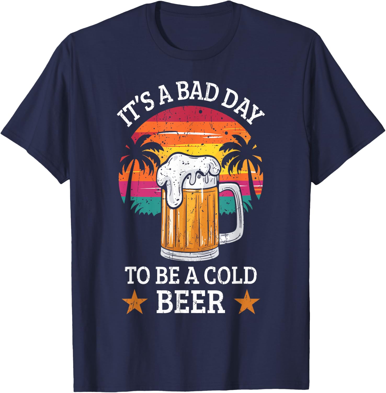 It's a Bad Day to Be a Cold Beer Retro Beer Drinking Summer Women T-Shirt - T-Shirt | Navy