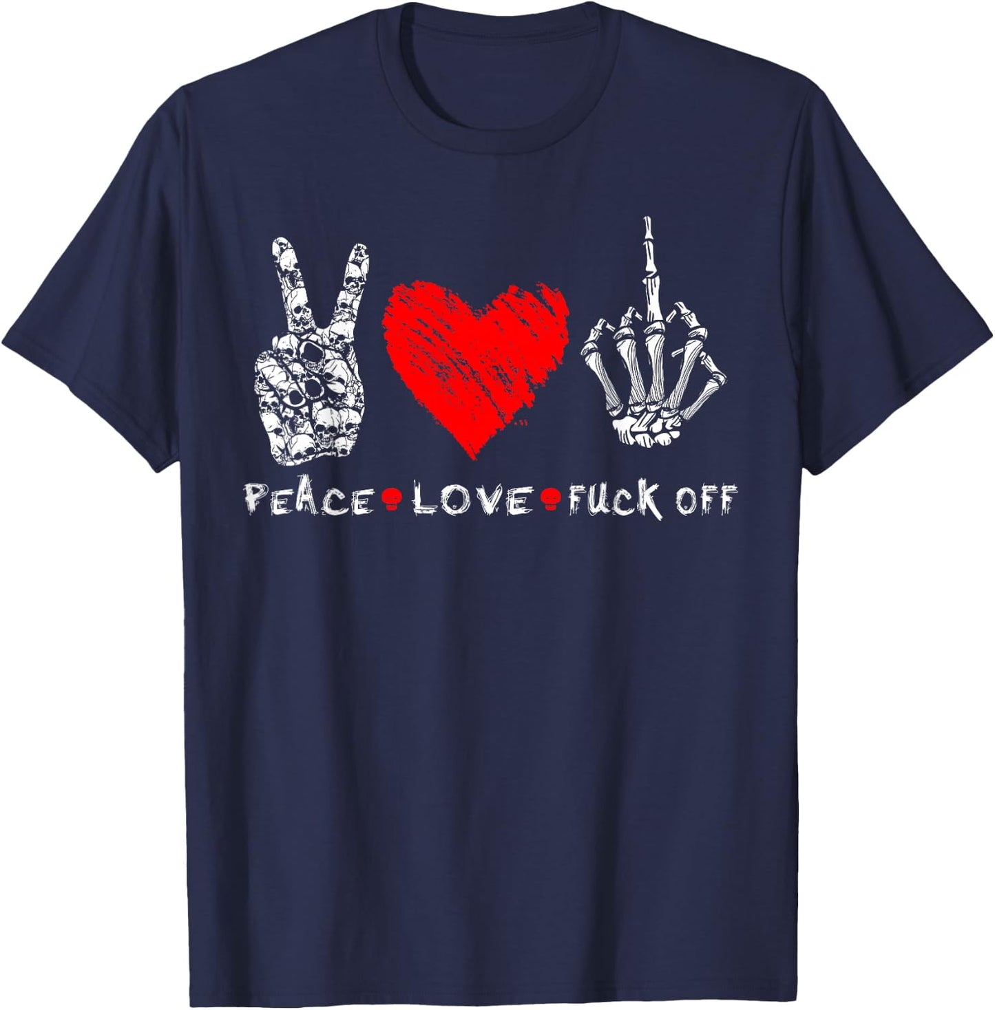 Peace Love Fuck Off Skull Skeleton Hand Red Heart Hippie T-Shirt - T-Shirt | Navy