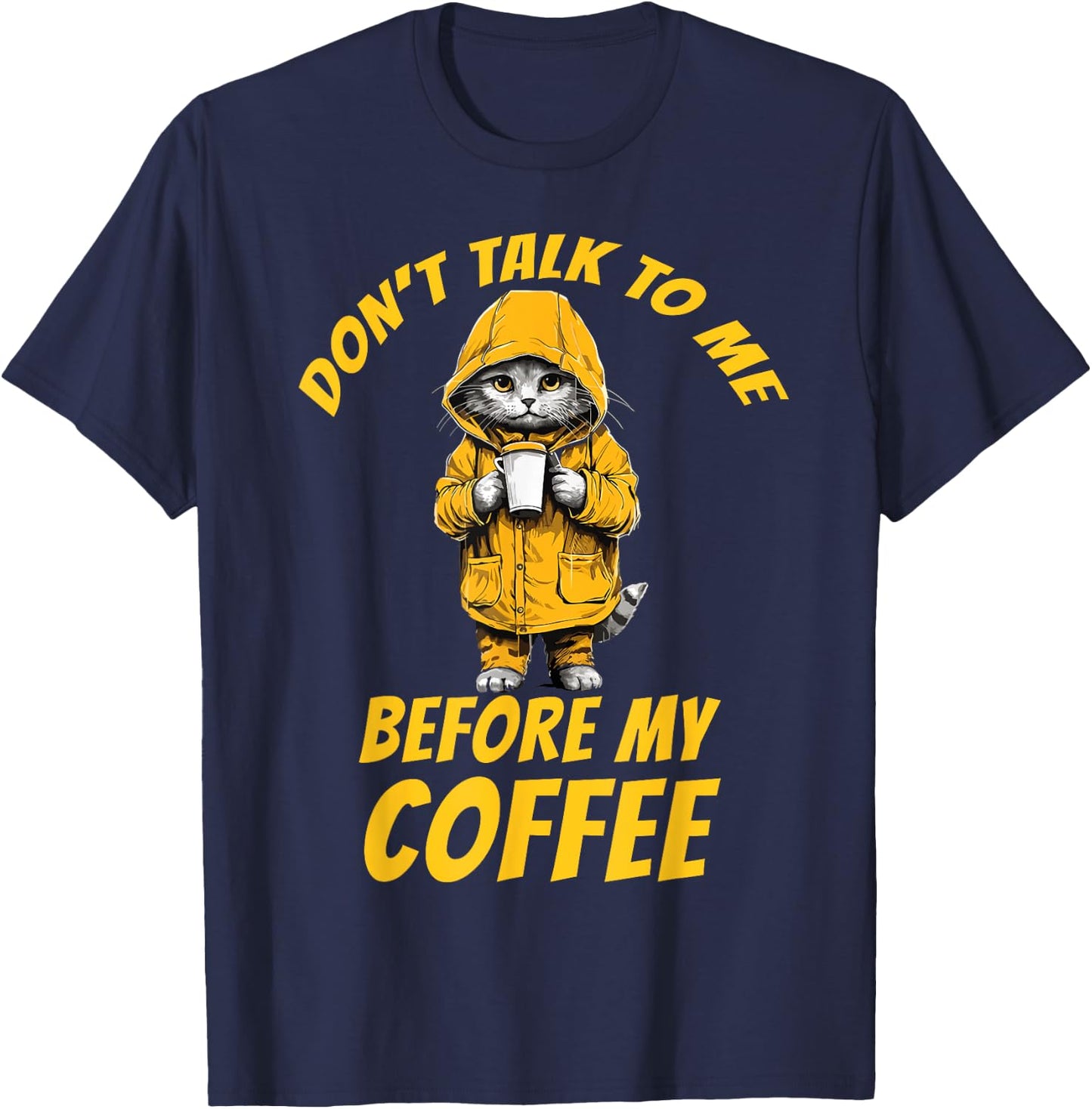 Don't Talk To Me Before My Coffee Funny Cat Coffee Novelty Women T-Shirt - T-Shirt | Navy