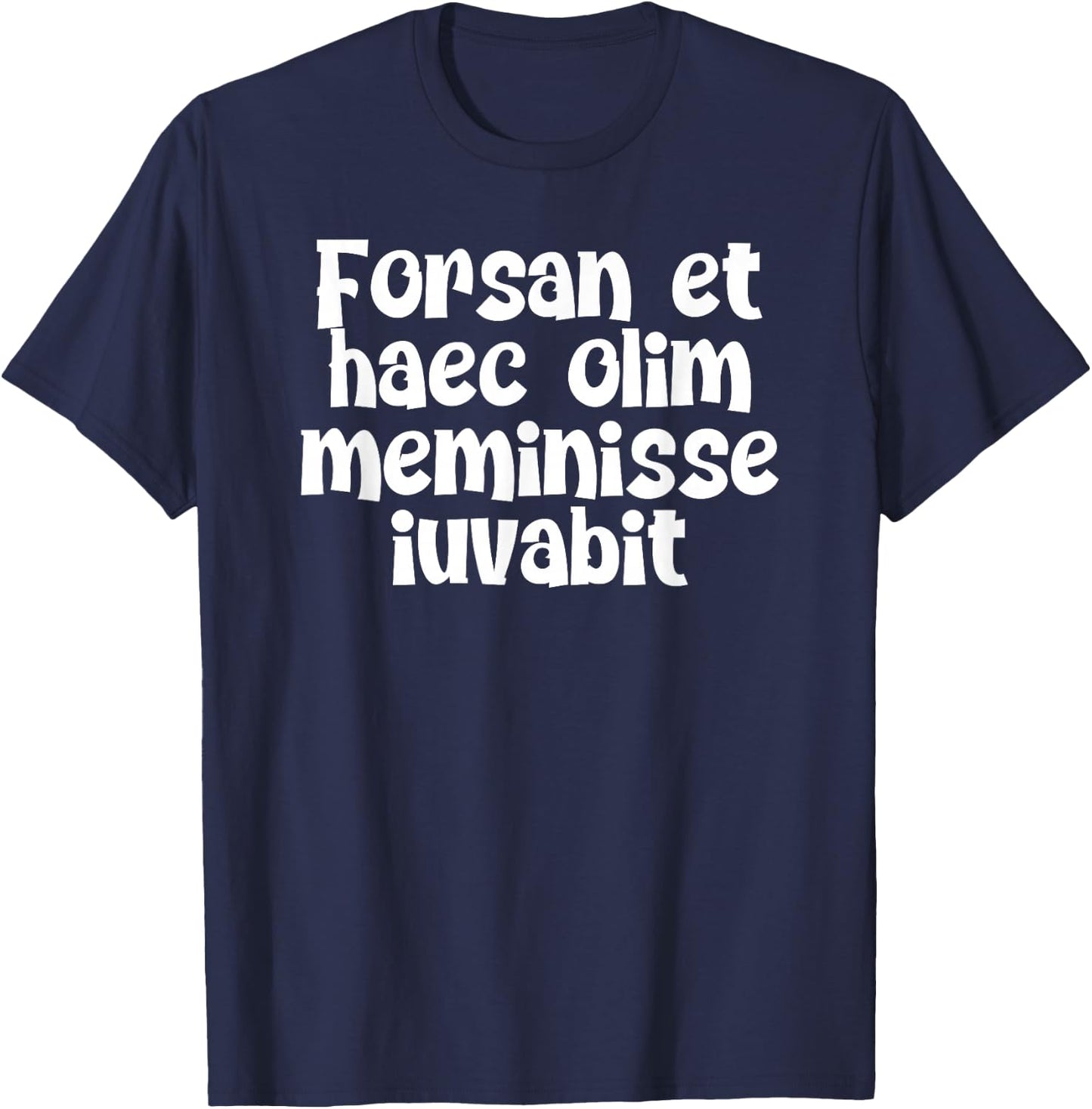 Forsan et haec olim meminisse iuvabit T-Shirt - T-Shirt | Navy