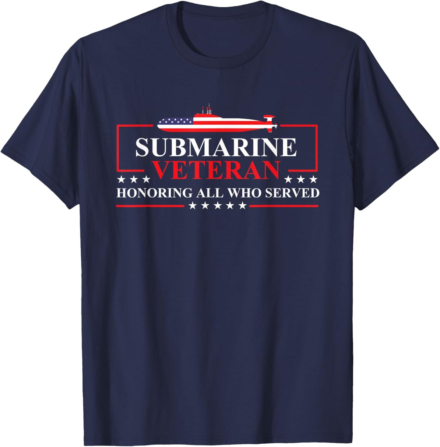 Submarine Veteran Honoring All - Patriotic US Submariner T-Shirt - T-Shirt | Navy