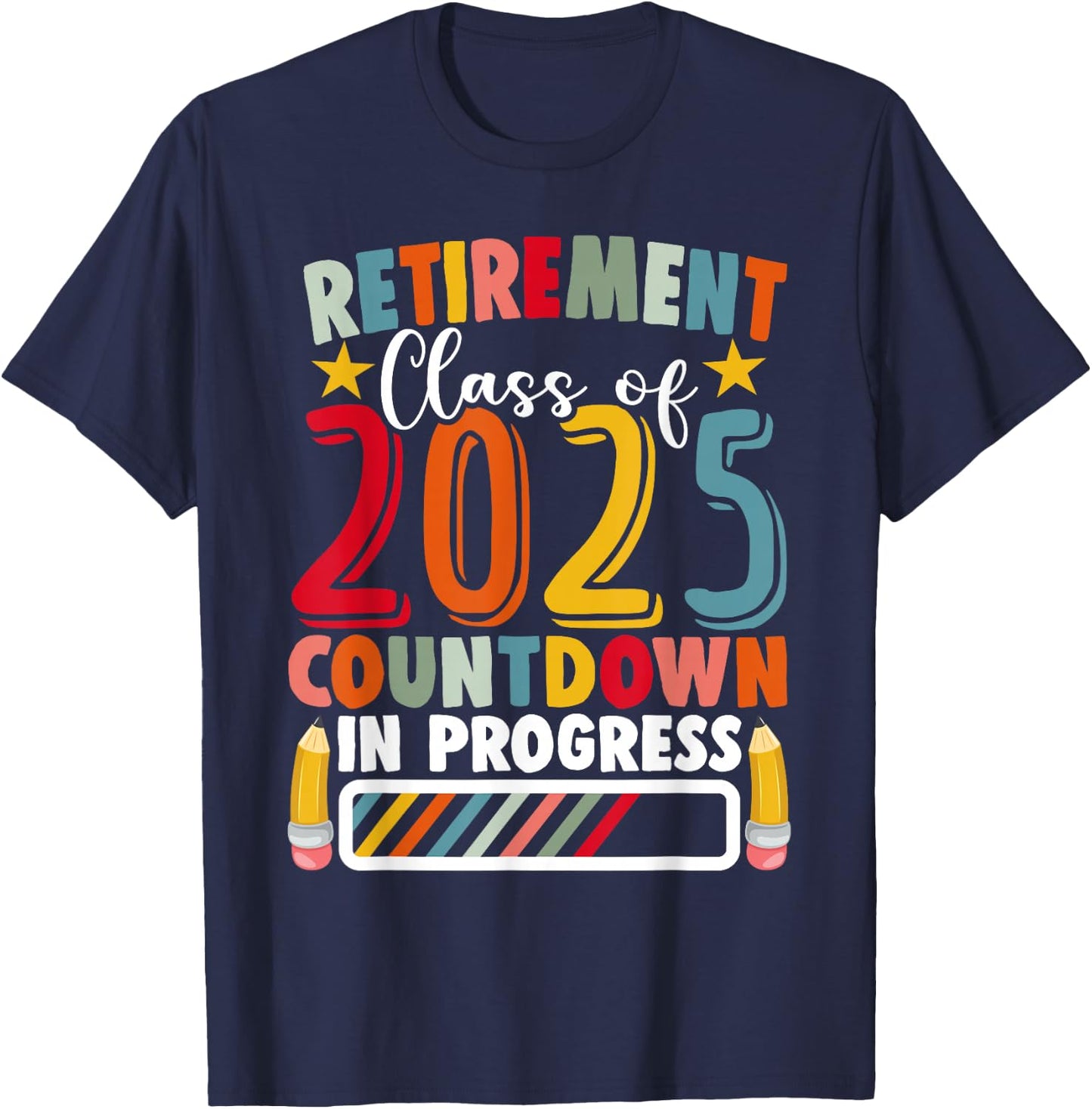 Funny Retirement Class of 2025 Countdown in Progress Teacher T-Shirt - T-Shirt | Navy