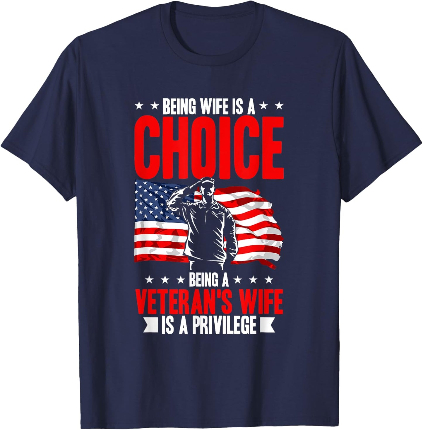 Being wife is a choice being a veteran's wife is a privilege T-Shirt - T-Shirt | Navy