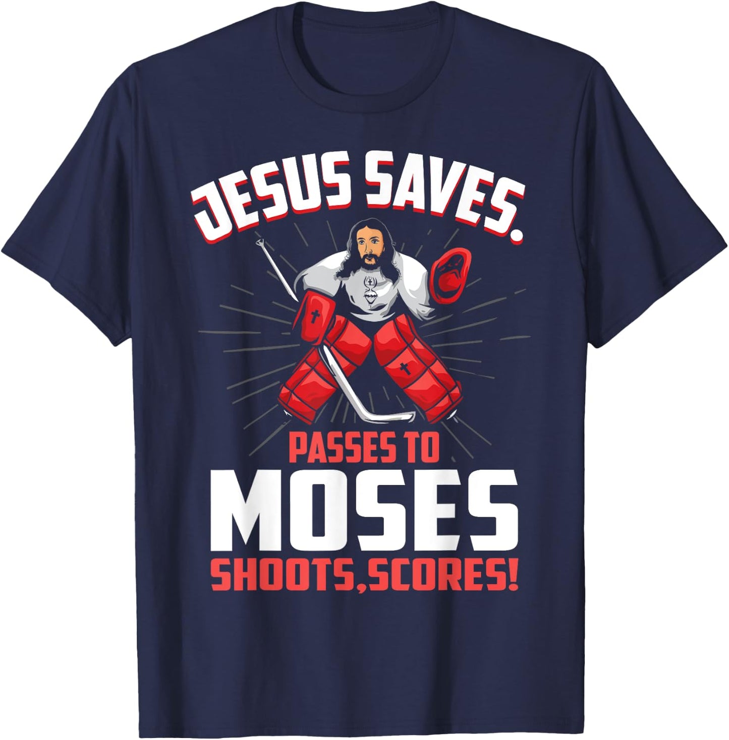 Jesus Saves Hockey Goalie Passes Moses Funny Religious Sport T-Shirt - T-Shirt | Navy