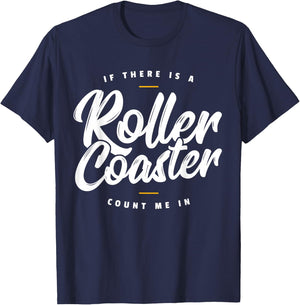 If There Is A Rollercoaster Count Me In I Roller Coaster T-Shirt - T-Shirt | Navy