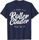 If There Is A Rollercoaster Count Me In I Roller Coaster T-Shirt - T-Shirt | Navy