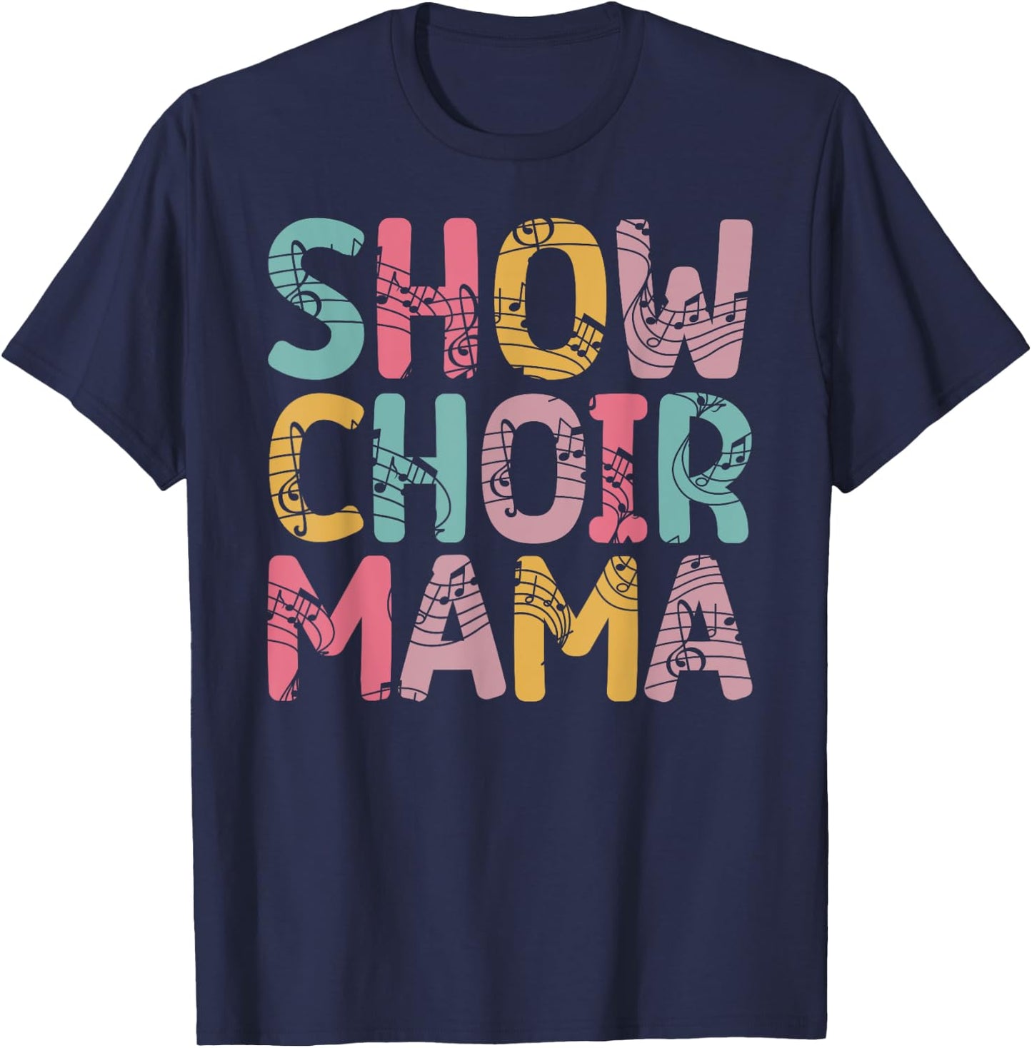 Show Choir Mama Proud Show Choir Mom Of A Show Choir Member T-Shirt - T-Shirt | Navy