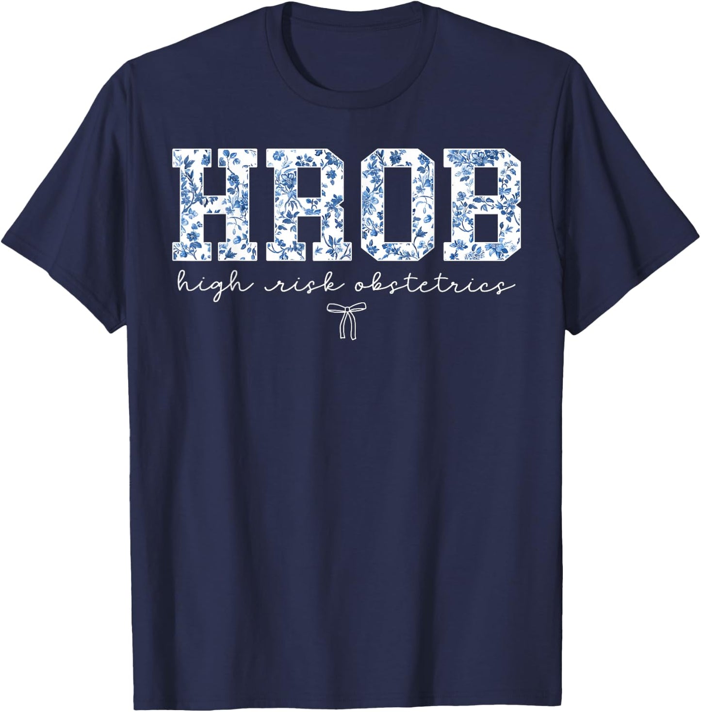 Retro Floral HROB Nurse High Risk Obstetrics Maternity Nurse T-Shirt - T-Shirt | Navy