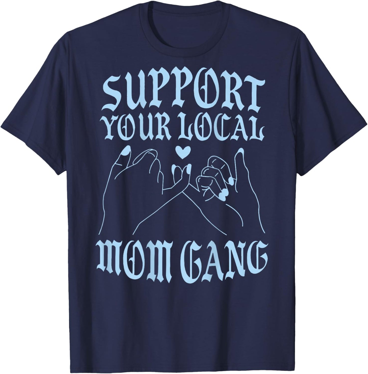 Support Your Local Mom Gang Vintage Hand Pinky Swear (back) T-Shirt - T-Shirt | Navy
