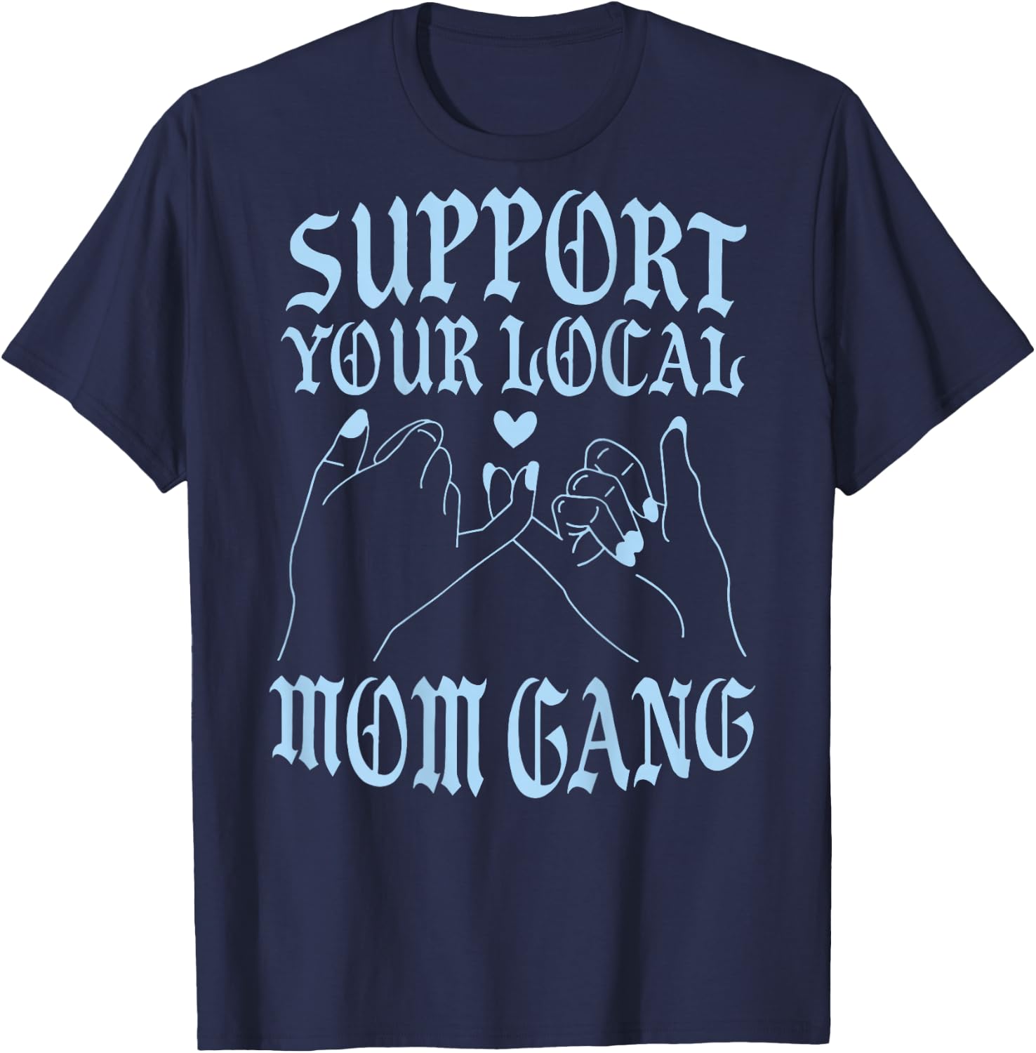 Support Your Local Mom Gang Vintage Hand Pinky Swear (back) T-Shirt - T-Shirt | Navy