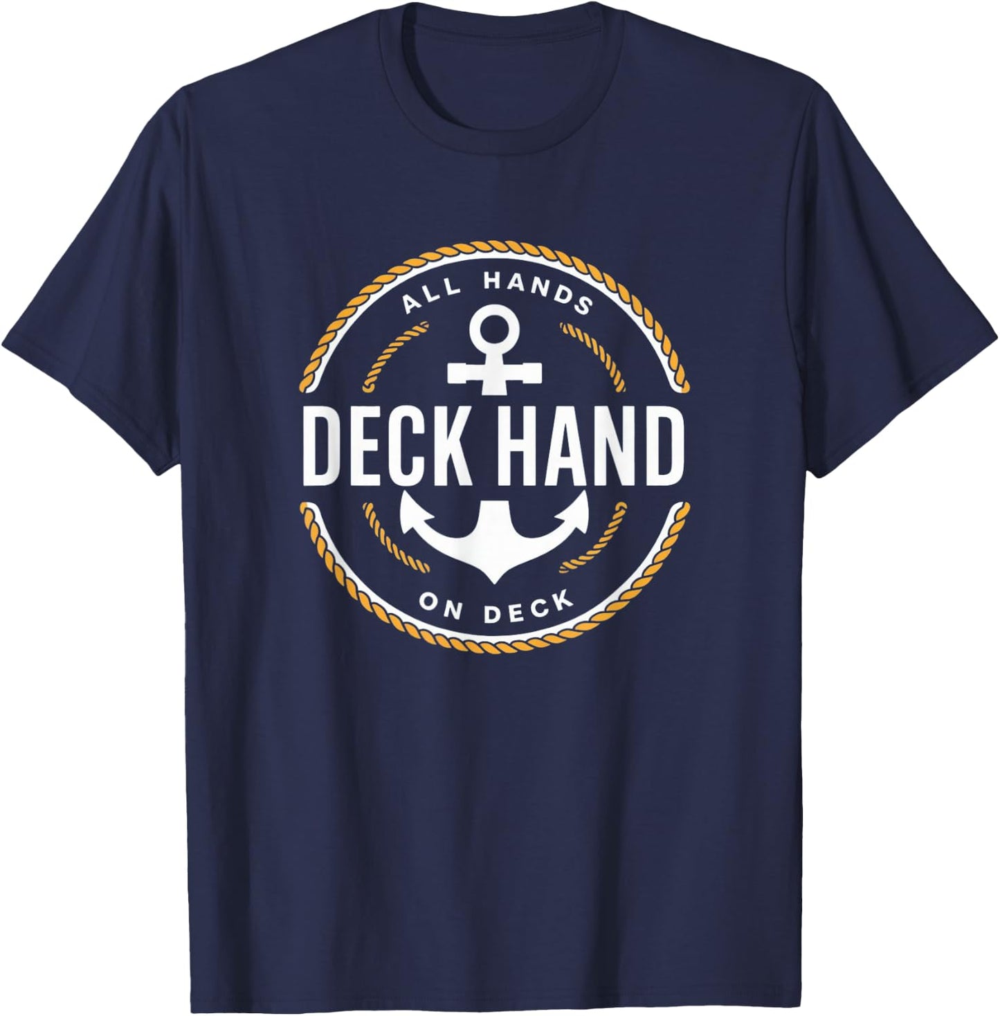 Deckhand - Deck Hand, Yacht Crew, Boating, Sailing T-Shirt - T-Shirt | Navy
