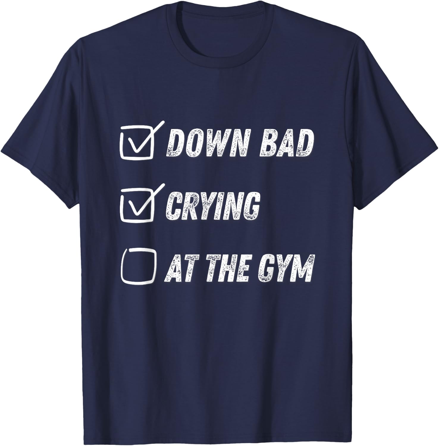 Down Bad Crying at The Gym T-Shirt - T-Shirt | Navy
