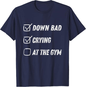 Down Bad Crying at The Gym T-Shirt - T-Shirt | Navy