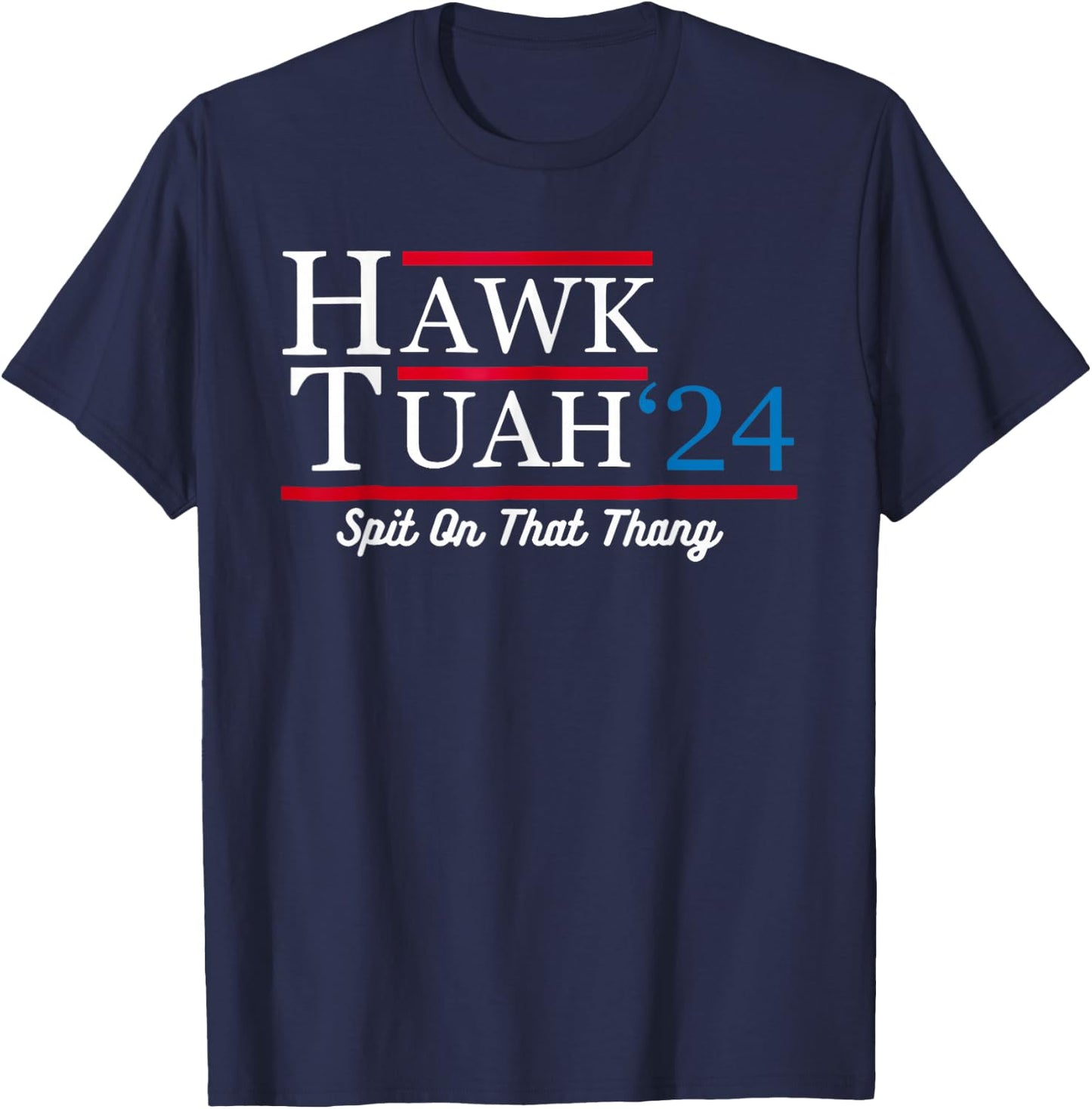 Hawk Tuah 24 Spit On That Thang T-Shirt - T-Shirt | Navy