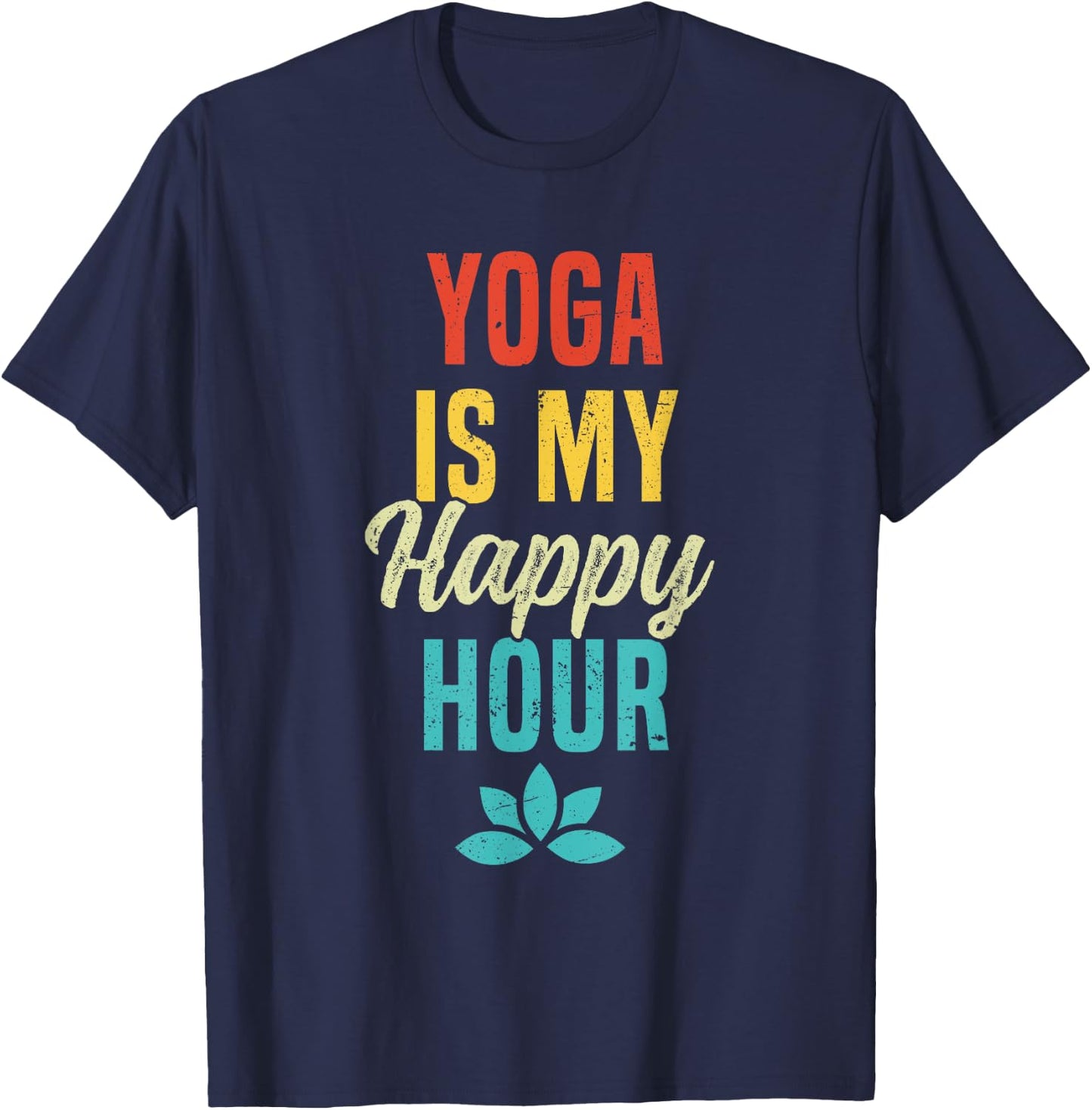 Yoga Is My Happy Hour Meme Vintage Funny Yoga Saying T-Shirt - T-Shirt | Navy