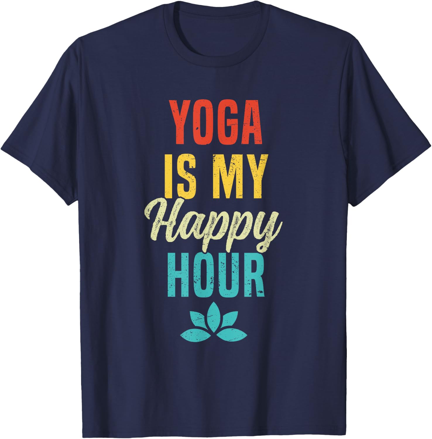 Yoga Is My Happy Hour Meme Vintage Funny Yoga Saying T-Shirt - T-Shirt | Navy