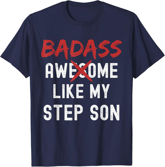 Badass Awesome Like My Step Son Funny Fathers Day Family T-Shirt - T-Shirt | Navy
