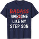Badass Awesome Like My Step Son Funny Fathers Day Family T-Shirt - T-Shirt | Navy