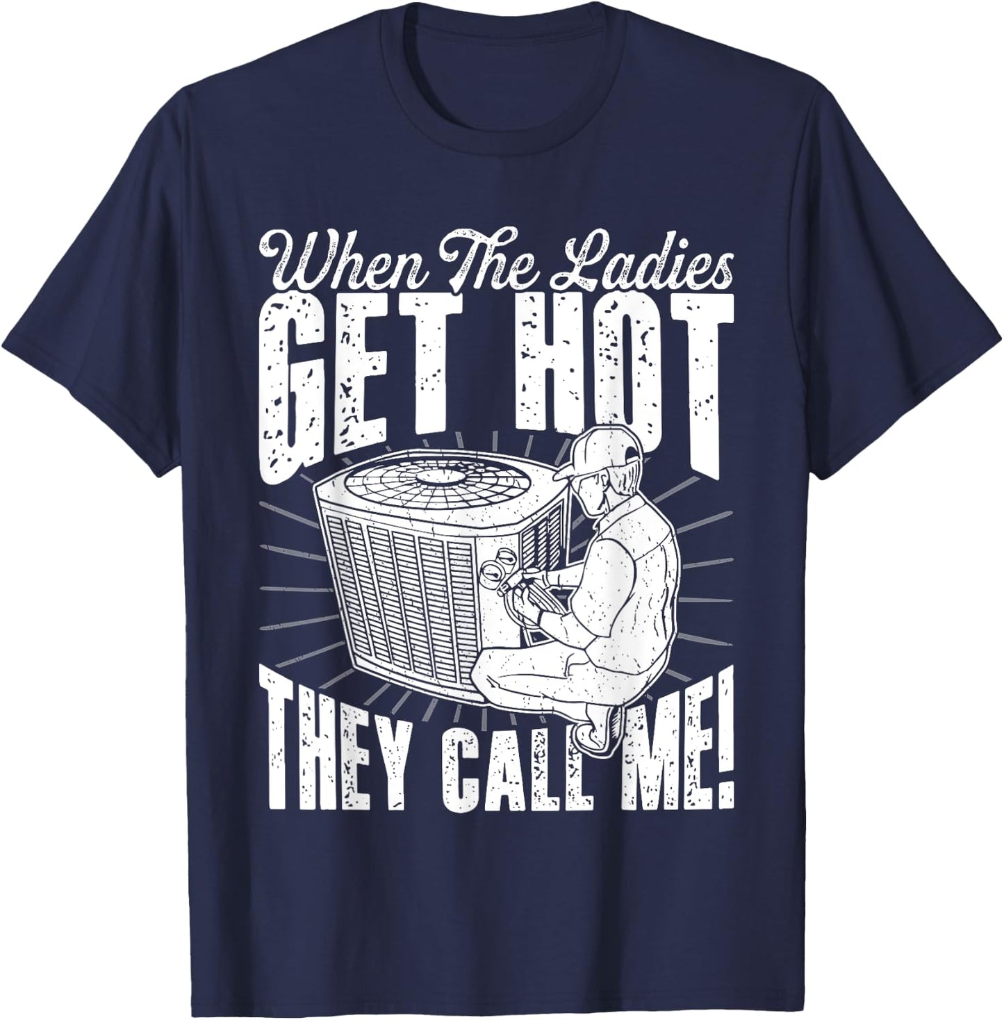 HVAC When The Ladies Get Retro Hot They Call Me HVAC Tech T-Shirt - T-Shirt | Navy