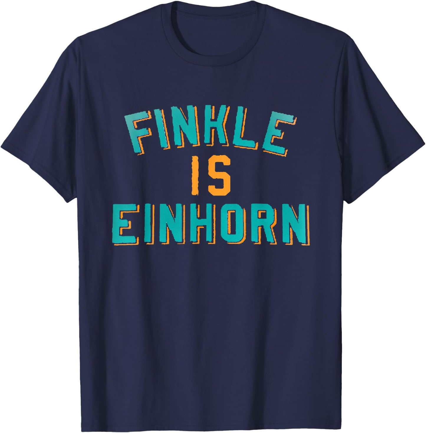 Finkle is Einhorn Comedy T-Shirt - T-Shirt | Navy