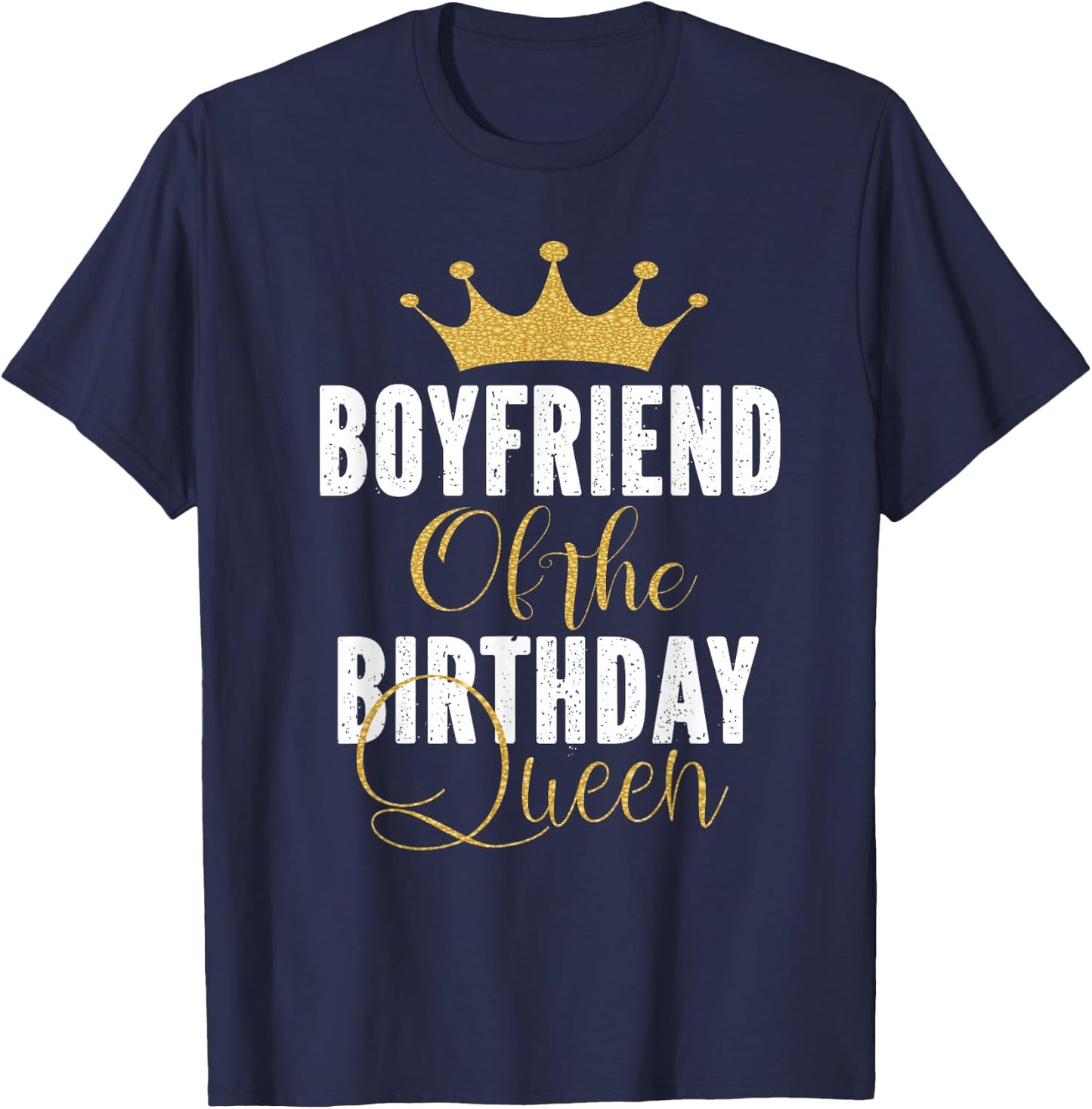 Boyfriend Of The Birthday Queen Girl Bday Party Gift T-Shirt - T-Shirt | Navy