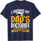 Survived My Dad's Doctorate Programm Doctor of Education T-Shirt - T-Shirt | Navy