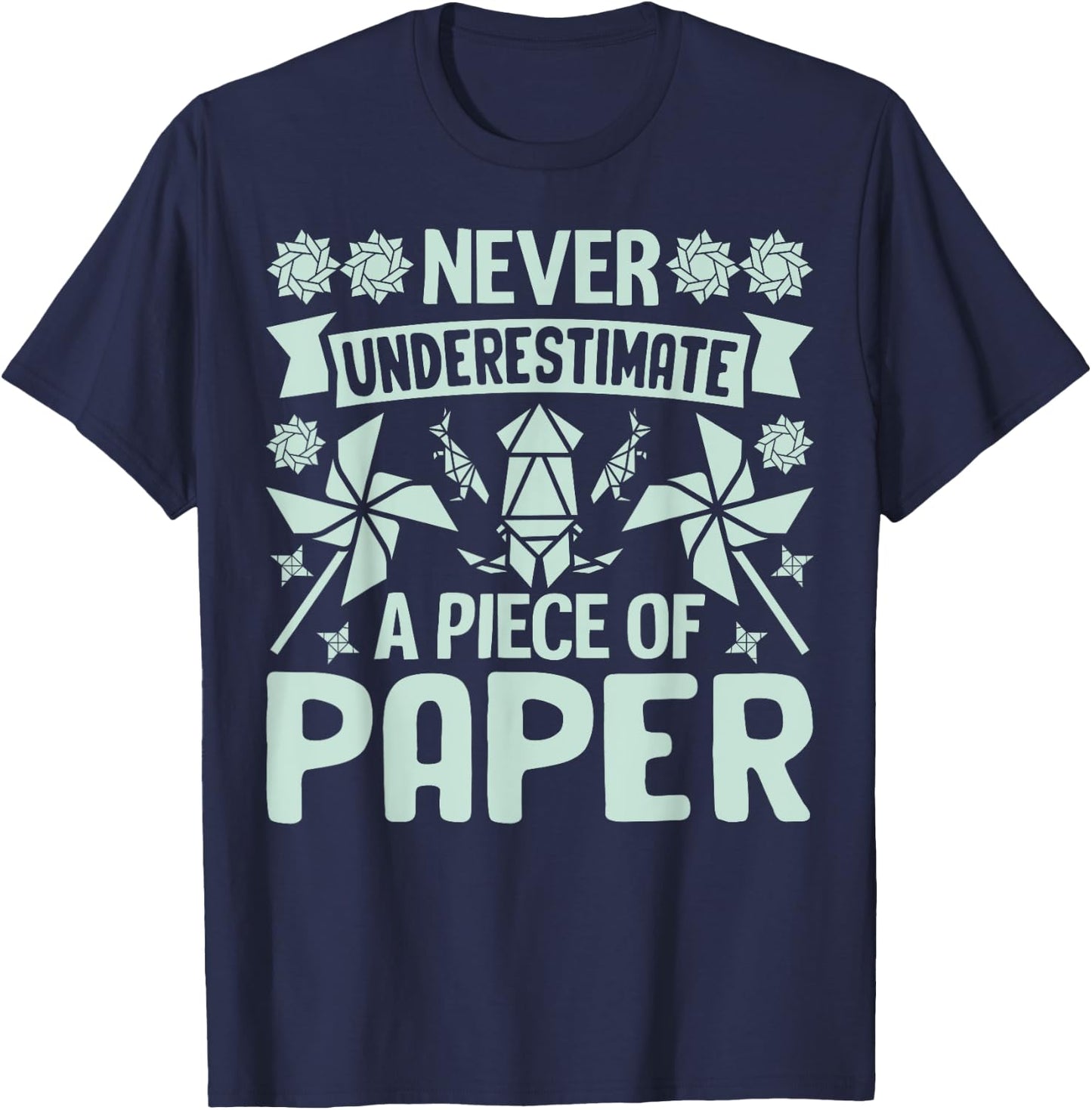 Never underestimate a Piece of Paper Origami T-Shirt - T-Shirt | Navy