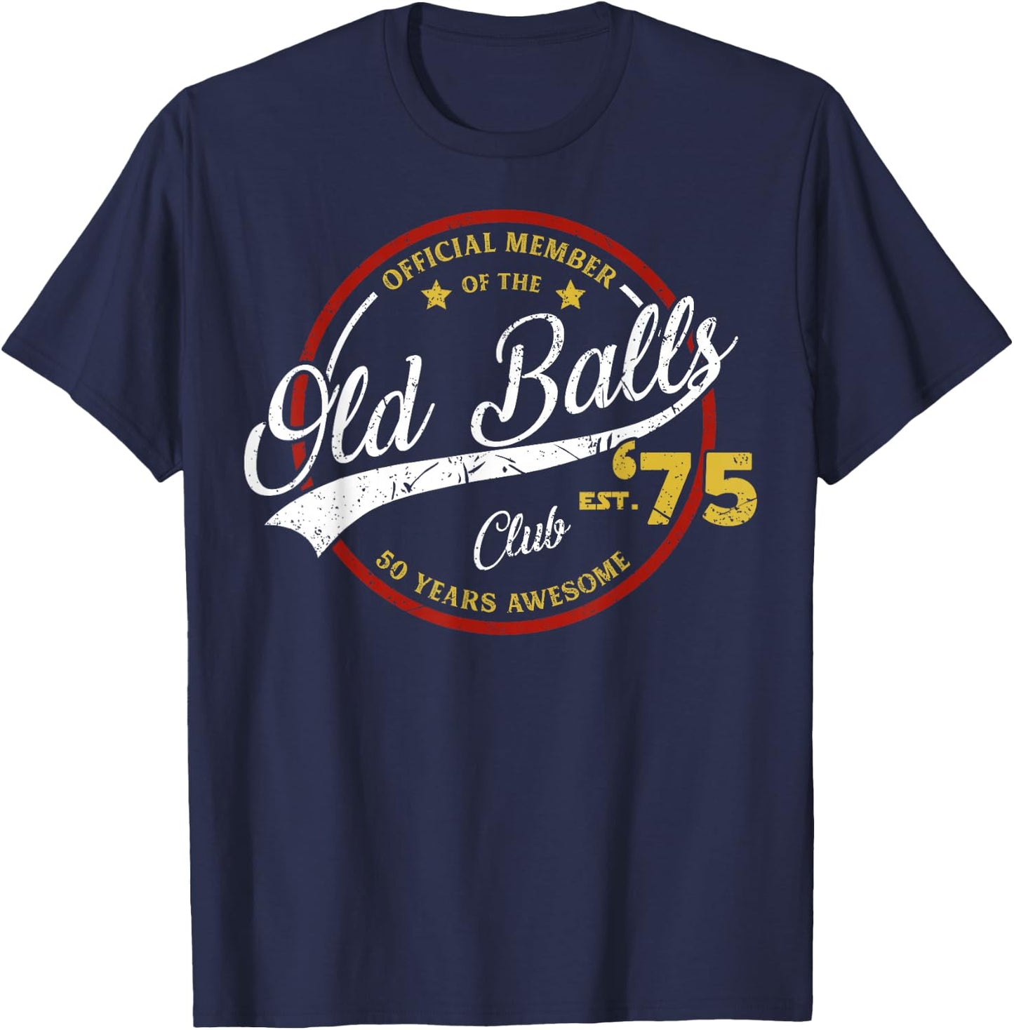 Vintage 50th Birthday Old Balls Club 1975 for Old Man T-Shirt - T-Shirt | Navy