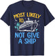 Most Likely To Not Give A Ship Matching Family Cruise 2024 T-Shirt - T-Shirt | Navy