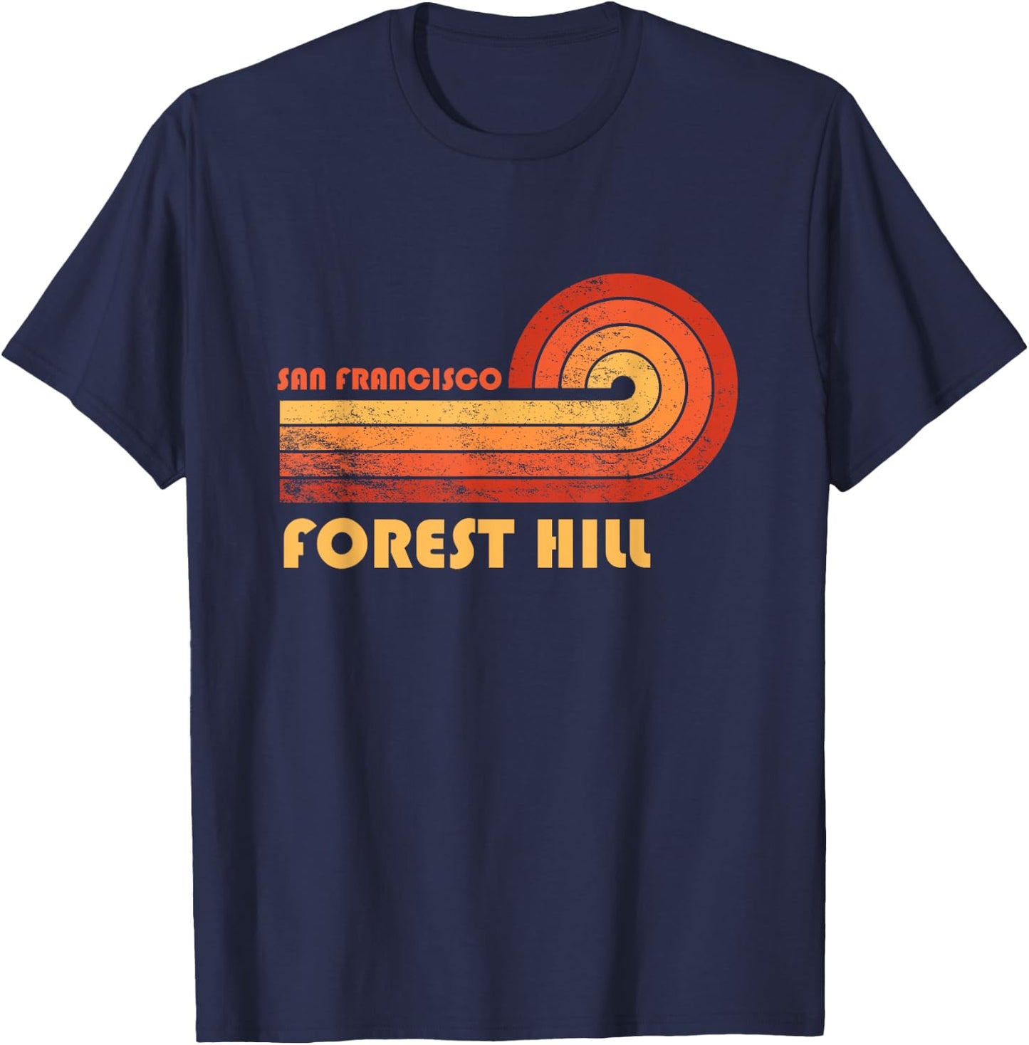 Forest Hill San Francisco California Retro Vintage T-Shirt - T-Shirt | Navy
