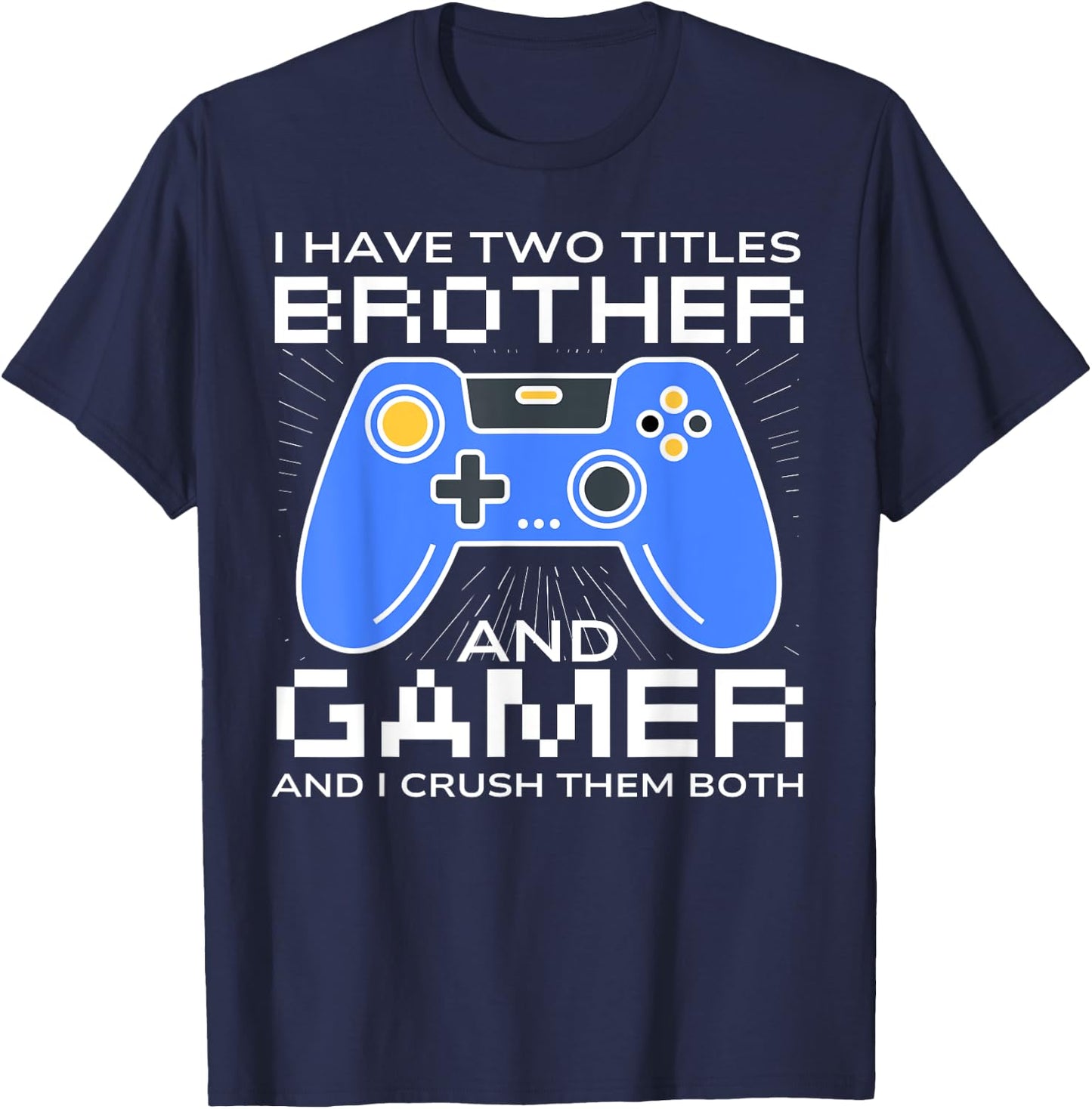 Funny Gaming Design For Brother Gamer Boys Kids Gaming Lover T-Shirt - T-Shirt | Navy