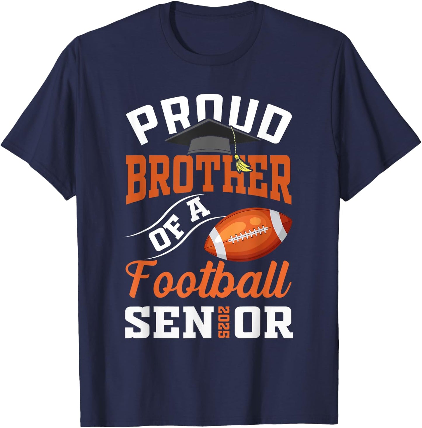 Proud brother of a football Senior class of 2025 graduation T-Shirt - T-Shirt | Navy