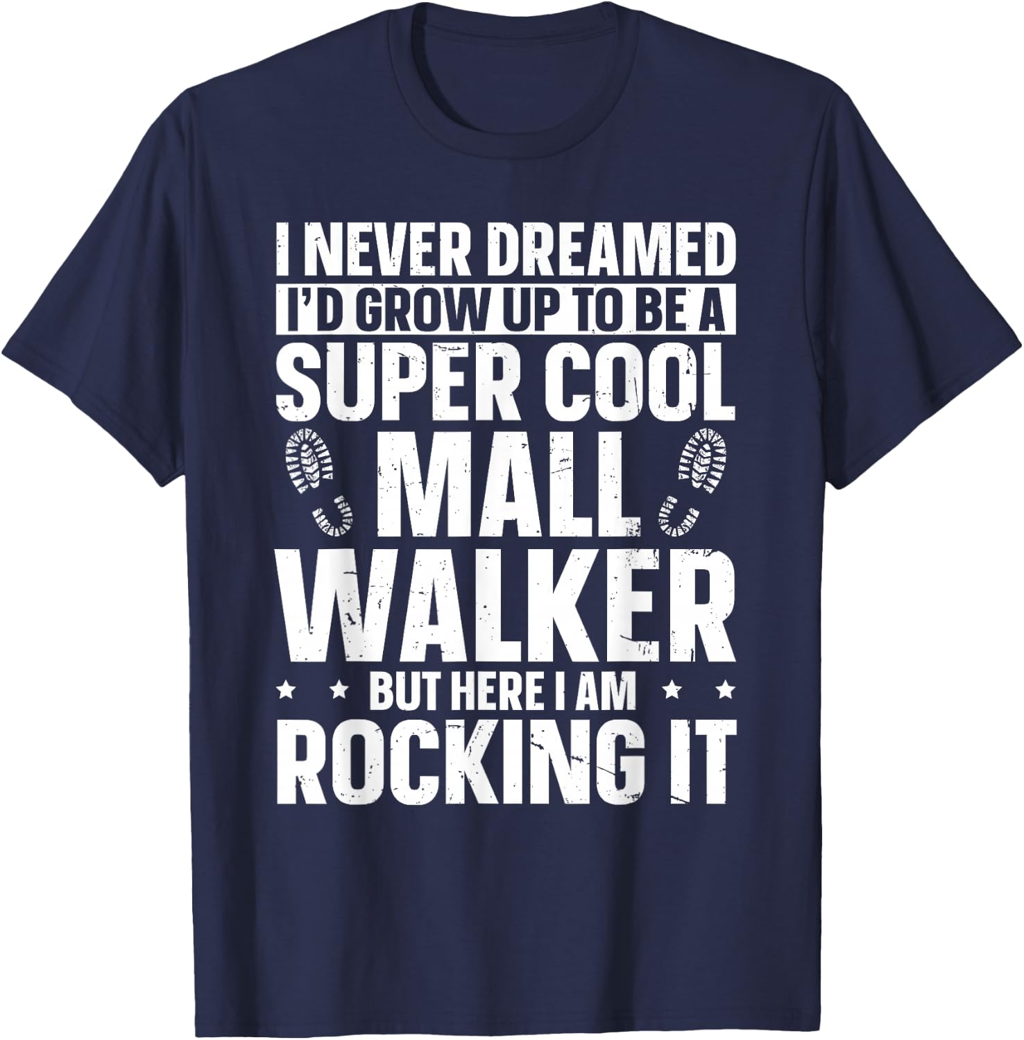Official Mall Walker Design for a Mall Walker T-Shirt - T-Shirt | Navy