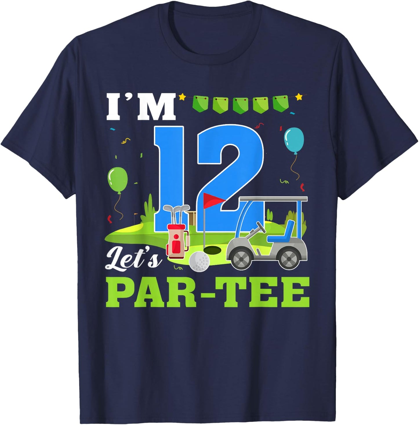 I'm 12 Let's Par- Birthday Golf 12th Party Sport Kids T-Shirt - T-Shirt | Navy