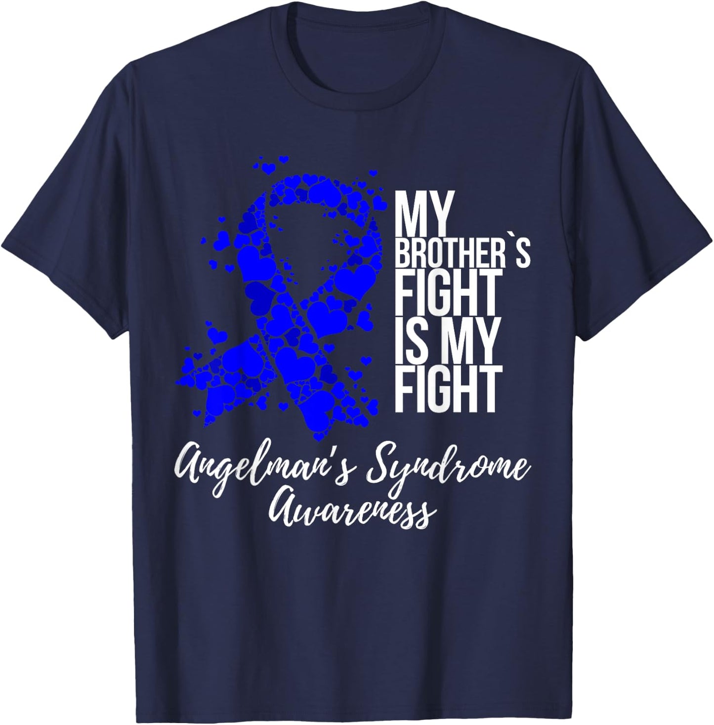 My Brother’s Fight Is My Fight Angelman Syndrome Awareness T-Shirt - T-Shirt | Navy