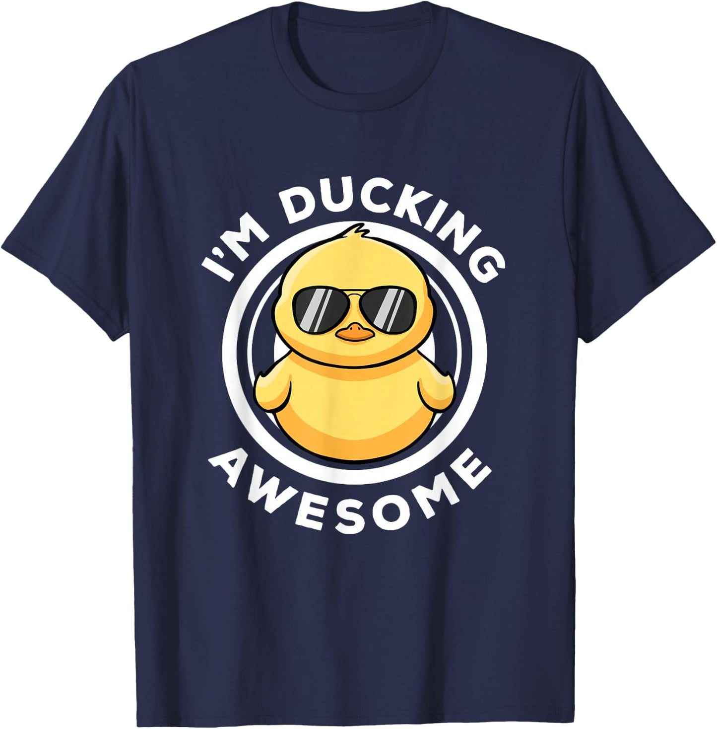 I'm Ducking Awesome I Love Duck Lovers Funny Rubber Duck T-Shirt - T-Shirt | Navy