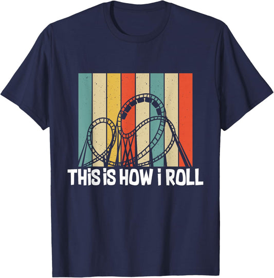 This Is How I Roll Roller Coaster Funny Roller Coaster T-Shirt - T-Shirt | Navy