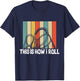 This Is How I Roll Roller Coaster Funny Roller Coaster T-Shirt - T-Shirt | Navy