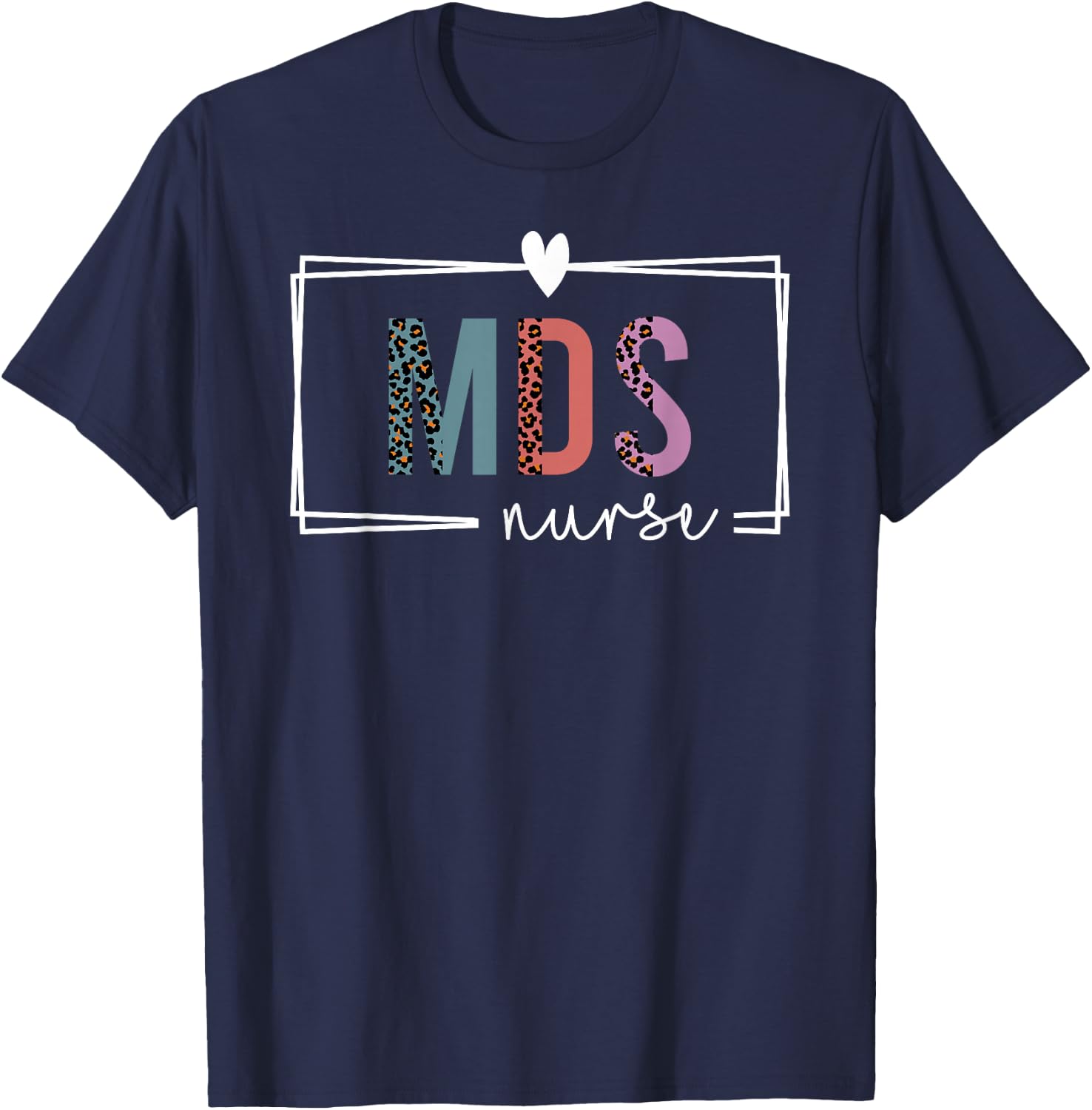 MDS Nurse mds nurse Nurses Day T-Shirt - T-Shirt | Navy